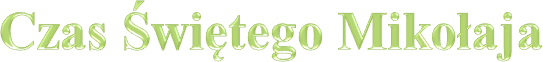 Czas Świętego Mikołaja